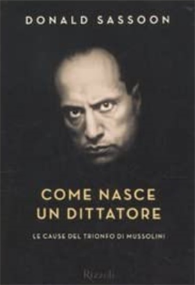 9788817043069-Come nasce un dittatore. Le cause del trionfo di Mussolini.